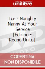 Ice - Naughty Nanny At Your Service [Edizione: Regno Unito] dvd