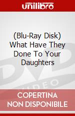 (Blu-Ray Disk) What Have They Done To Your Daughters brd