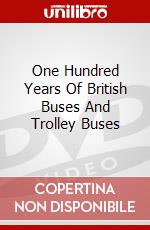 One Hundred Years Of British Buses And Trolley Buses dvd