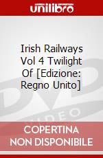 Irish Railways Vol 4 Twilight Of [Edizione: Regno Unito] dvd