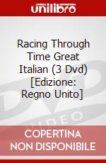 Racing Through Time  Great Italian (3 Dvd) [Edizione: Regno Unito] dvd