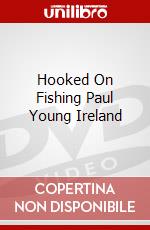 Hooked On Fishing Paul Young Ireland dvd