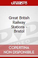 Great British Railway Stations - Bristol dvd