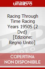 Racing Through Time Racing Years 1950S (2 Dvd) [Edizione: Regno Unito] dvd