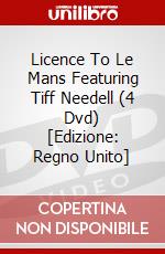 Licence To Le Mans Featuring Tiff Needell (4 Dvd) [Edizione: Regno Unito] dvd