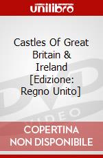Castles Of Great Britain & Ireland [Edizione: Regno Unito] dvd