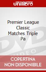 Premier League Classic Matches Triple Pa [Edizione: Regno Unito] dvd
