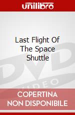 Last Flight Of The Space Shuttle dvd