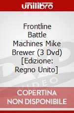 Frontline Battle Machines Mike Brewer (3 Dvd) [Edizione: Regno Unito] dvd