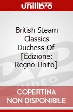 British Steam Classics  Duchess Of [Edizione: Regno Unito] dvd