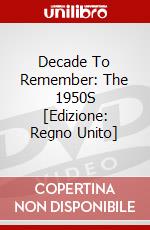 Decade To Remember: The 1950S [Edizione: Regno Unito] dvd