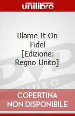 Blame It On Fidel [Edizione: Regno Unito] dvd