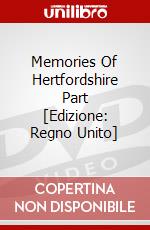 Memories Of Hertfordshire Part [Edizione: Regno Unito] dvd
