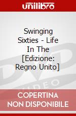 Swinging Sixties - Life In The [Edizione: Regno Unito] dvd