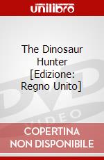 The Dinosaur Hunter [Edizione: Regno Unito] dvd