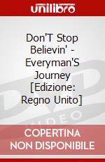 Don'T Stop Believin' - Everyman'S Journey [Edizione: Regno Unito] dvd