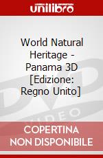 World Natural Heritage - Panama 3D [Edizione: Regno Unito] dvd
