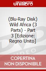 (Blu-Ray Disk) Wild Africa (3 Parts) - Part 3 [Edizione: Regno Unito] film in dvd