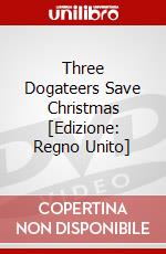 Three Dogateers Save Christmas [Edizione: Regno Unito] dvd