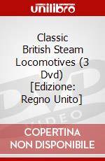 Classic British Steam Locomotives (3 Dvd) [Edizione: Regno Unito] dvd