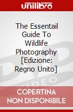 The Essentail Guide To Wildlife Photography [Edizione: Regno Unito] dvd