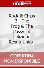 Rock & Chips 3 - The Frog & The Pussycat [Edizione: Regno Unito] dvd