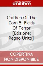 Children Of The Corn 5: Fields Of Terror [Edizione: Regno Unito] dvd