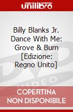Billy Blanks Jr. Dance With Me: Grove & Burn [Edizione: Regno Unito] dvd