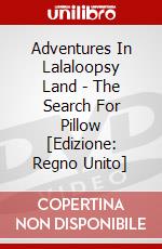 Adventures In Lalaloopsy Land - The Search For Pillow [Edizione: Regno Unito] dvd