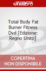 Total Body Fat Burner Fitness Dvd [Edizione: Regno Unito] dvd