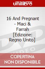 16 And Pregnant - Maci & Farrah [Edizione: Regno Unito] dvd