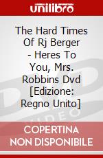 The Hard Times Of Rj Berger - Heres To You, Mrs. Robbins Dvd [Edizione: Regno Unito] dvd