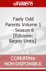 Fairly Odd Parents Volume 1 - Season 6 [Edizione: Regno Unito] dvd
