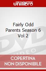 Fairly Odd Parents Season 6 Vol 2 dvd