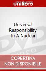 Universal Responsibility In A Nuclear dvd