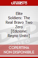Elite Soldiers: The Real Bravo Two Zero [Edizione: Regno Unito] dvd