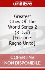 Greatest Cities Of The World Series 2 (3 Dvd) [Edizione: Regno Unito] dvd