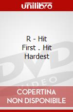 R - Hit First . Hit Hardest dvd