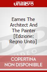 Eames  The Architect And The Painter [Edizione: Regno Unito] dvd