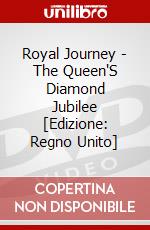 Royal Journey - The Queen'S Diamond Jubilee [Edizione: Regno Unito] dvd