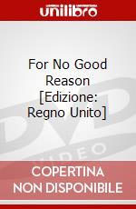 For No Good Reason [Edizione: Regno Unito] dvd