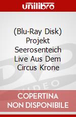 (Blu-Ray Disk) Projekt Seerosenteich Live Aus Dem Circus Krone brd