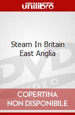 Steam In Britain East Anglia dvd