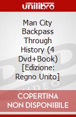 Man City Backpass Through History (4 Dvd+Book) [Edizione: Regno Unito] dvd