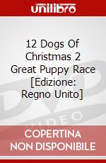 12 Dogs Of Christmas 2 Great Puppy Race [Edizione: Regno Unito] dvd