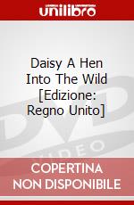 Daisy A Hen Into The Wild [Edizione: Regno Unito] dvd