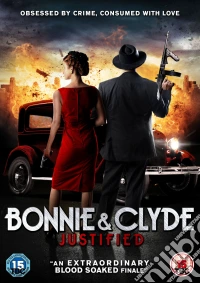 Bonnie And Clyde Justified [Edizione: Regno Unito] dvd