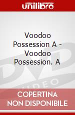 Voodoo Possession A - Voodoo Possession. A [Edizione: Regno Unito] dvd