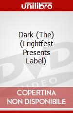 Dark (The) (Frightfest Presents Label) dvd