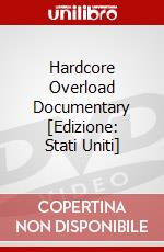 Hardcore Overload Documentary [Edizione: Stati Uniti] dvd